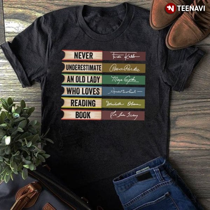 Reading Book Shirt, Never Underestimate An Old Lady Who Loves Reading Book