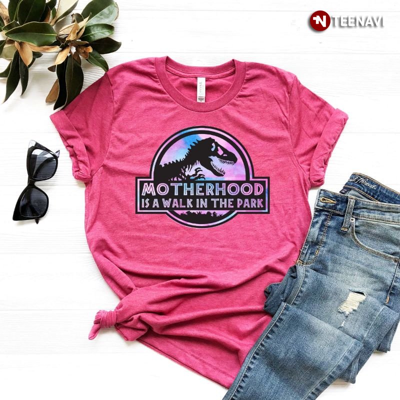 Motherhood Shirt, Motherhood Is A Walk In The Park