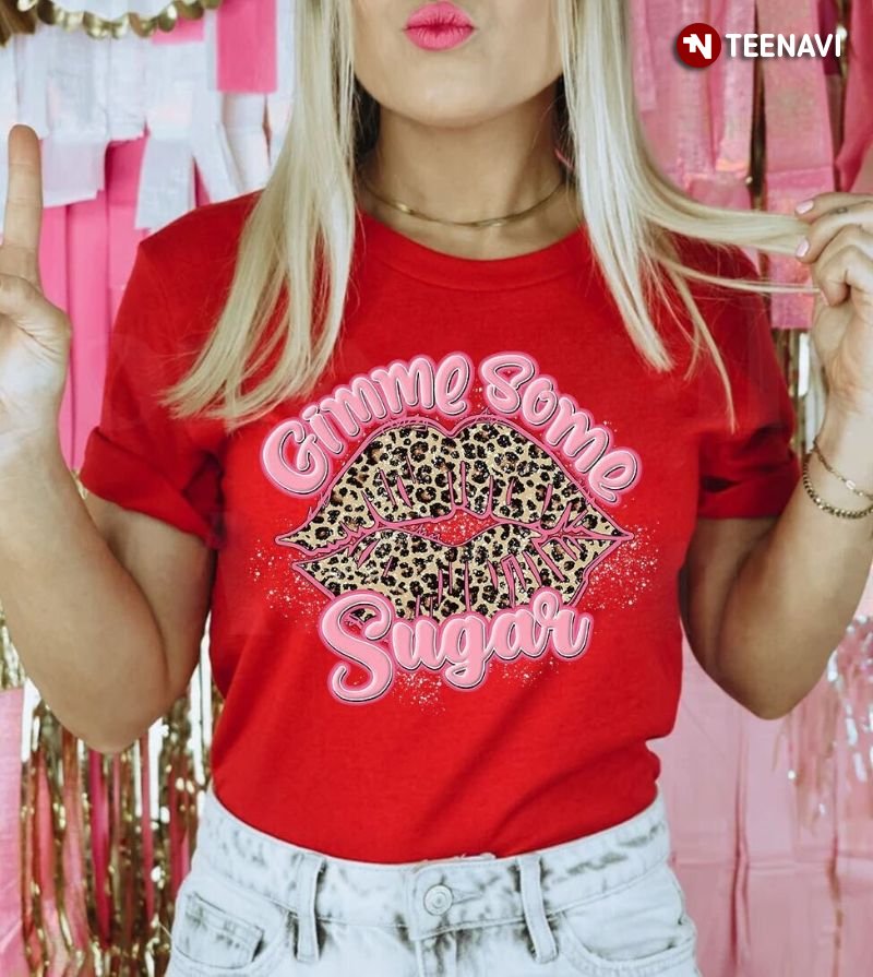 Funny Valentine Day Shirt, Gimme Some Sugar Leopard Lips