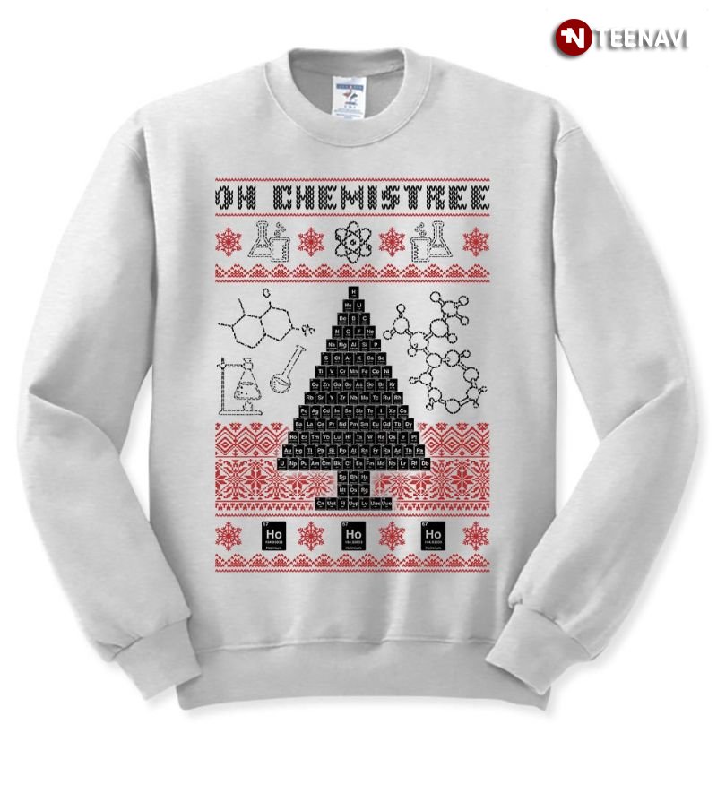 Chemistry Christmas Sweatshirt, Oh Chemistree Ugly Christmas