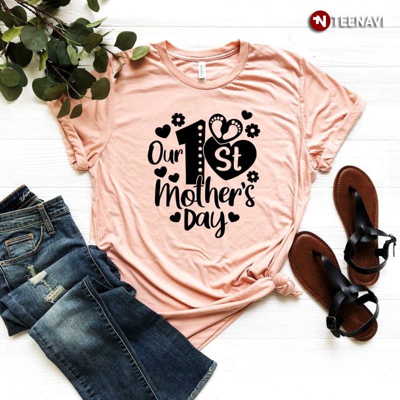1st Mother's Day Shirt, Our 1st Mother's Day