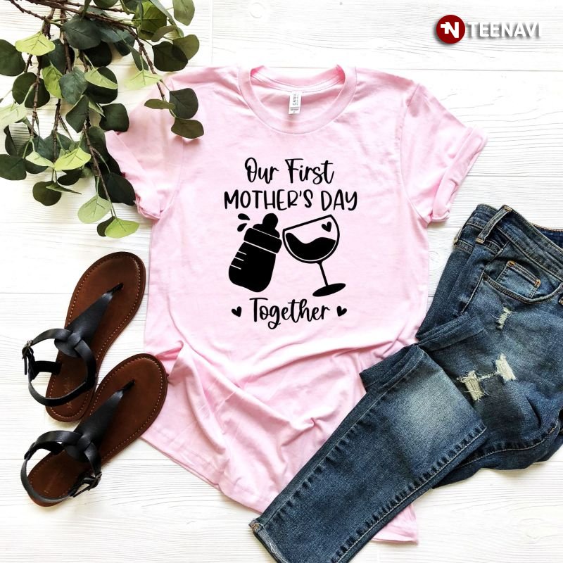First Time Mom Shirt, Our First Mother's Day Together