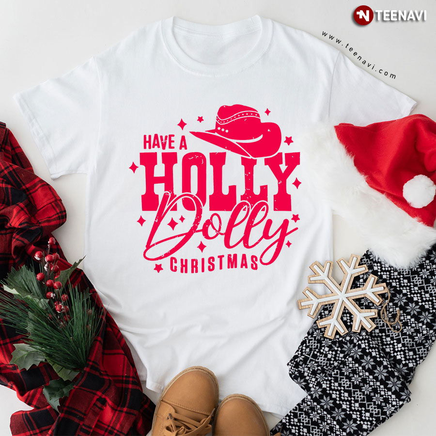 Have A Holly Dolly Christmas Country Christmas T-Shirt