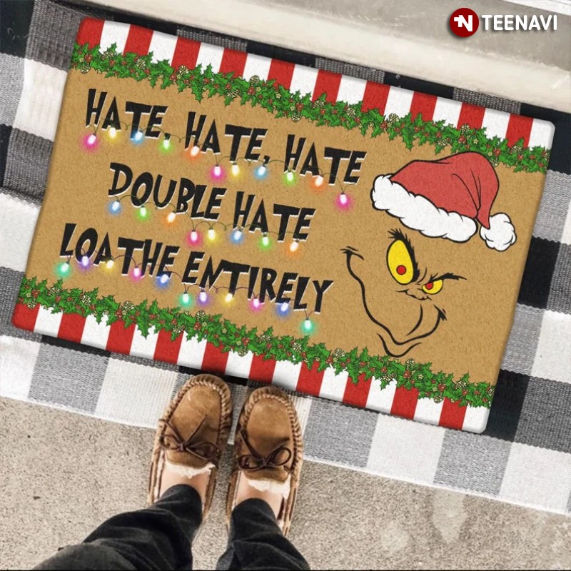 Christmas Gift Grinch Hate Hate Hate Double Hate Loathe The Entirely Doormat