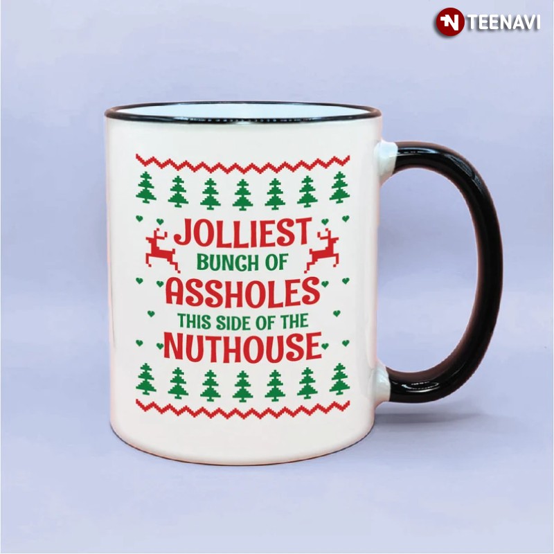 Jolliest Bunch of Assholes This Side of the Nuthouse Funny Christmas Mug