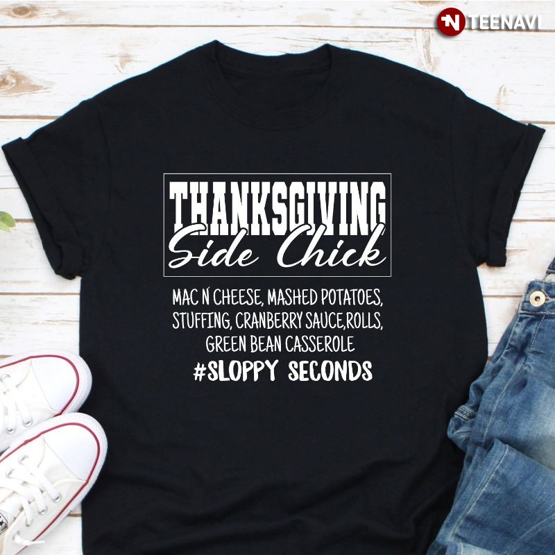 Funny Thanksgiving Shirt, Thanksgiving Side Chick