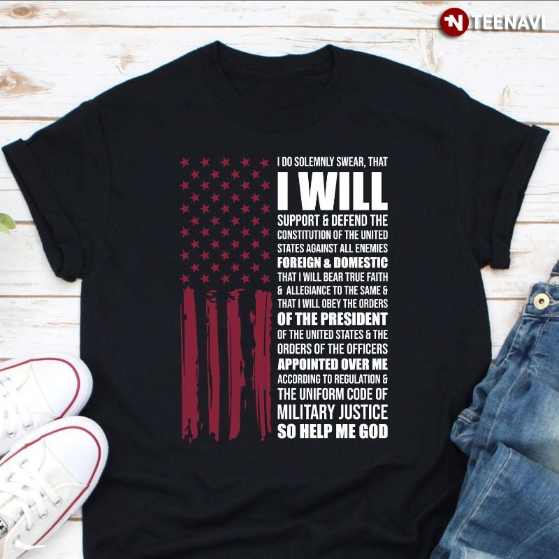 Oath of Office Shirt, I Do Solemnly Swear That I Will Support & Defend