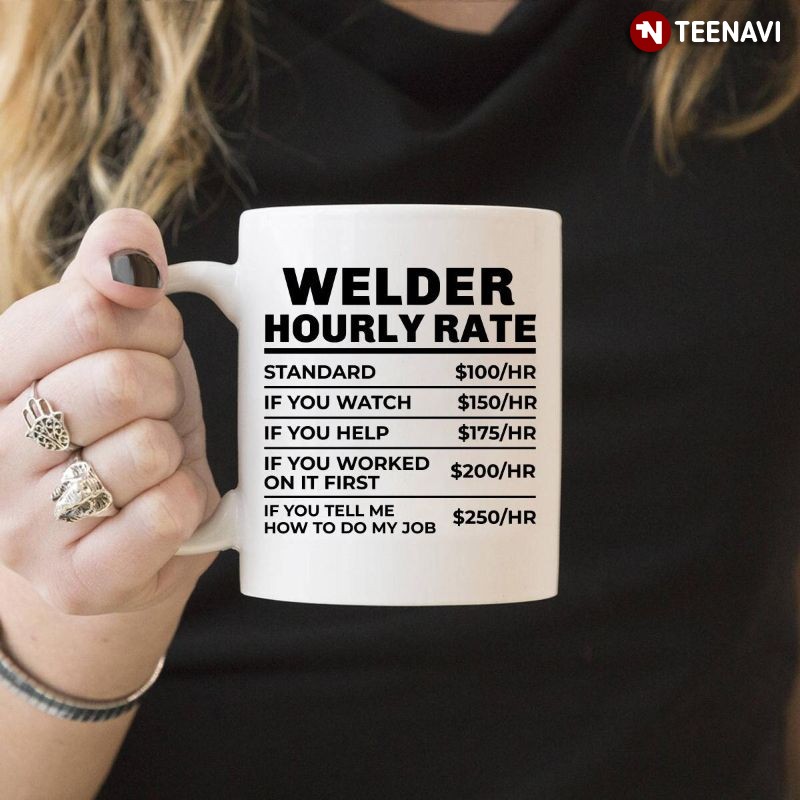 Funny Welding Welder Mug, Welder Hourly Rate