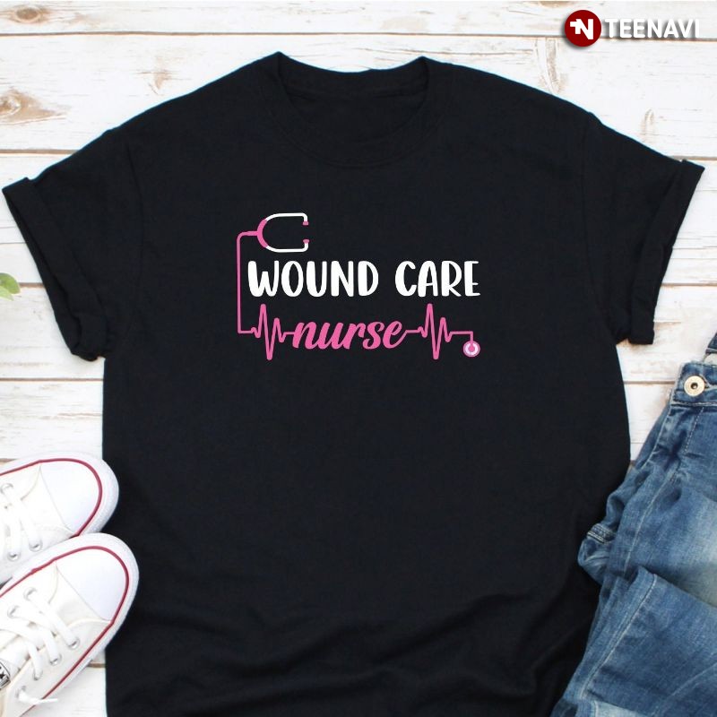 Nursing Nurse Shirt, Wound Care Nurse
