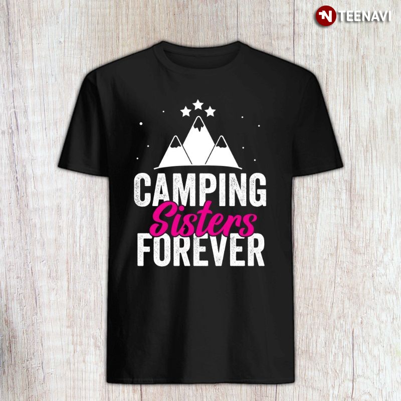 Camping Lover Shirt, Camping Sisters Forever