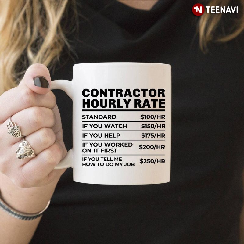 Funny Contractor Mug, Contractor Hourly Rate