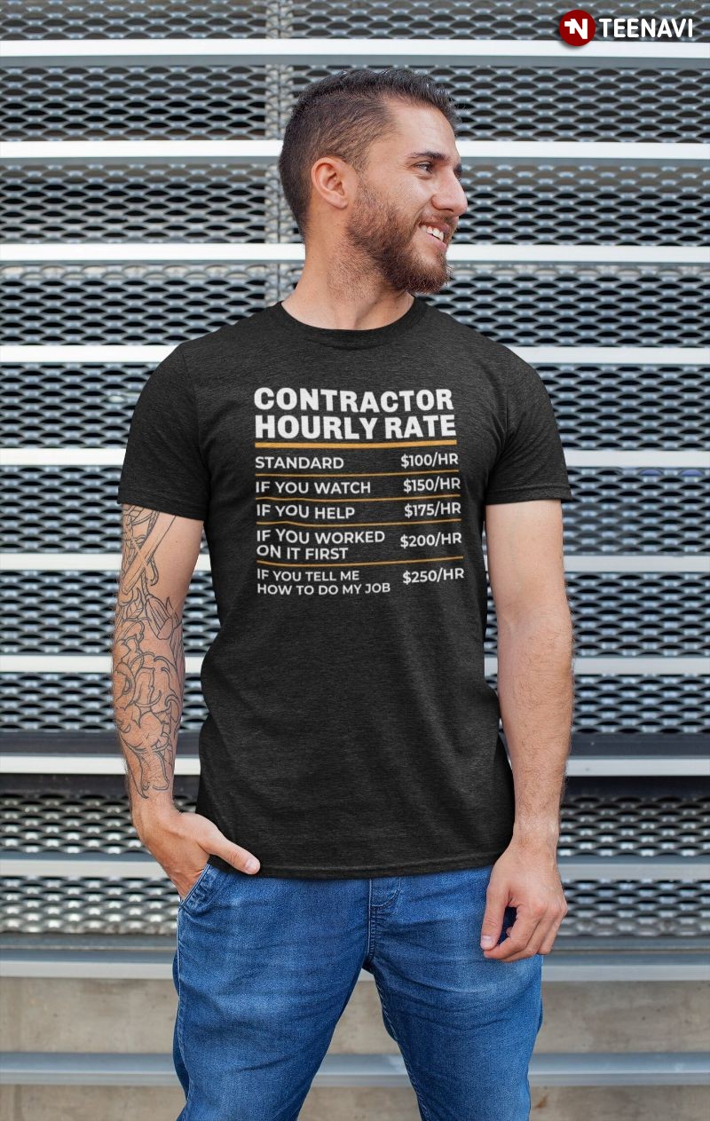 Contractor Shirt, Contractor Hourly Rate