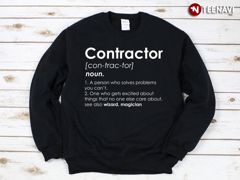 Funny Contractor Sweatshirt, Contractor Definition Noun