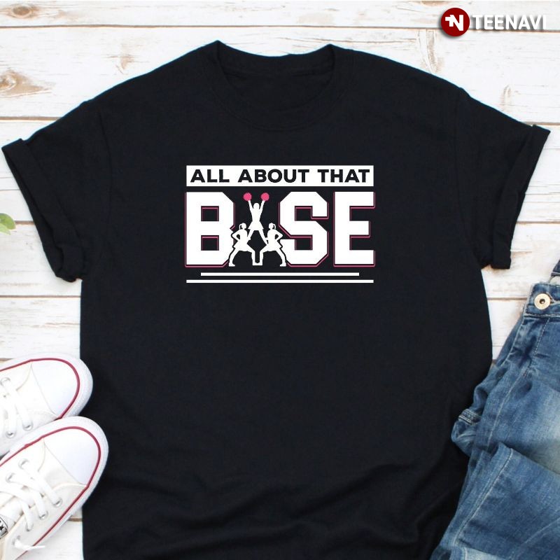 Funny Cheerleading Shirt, All About That Base