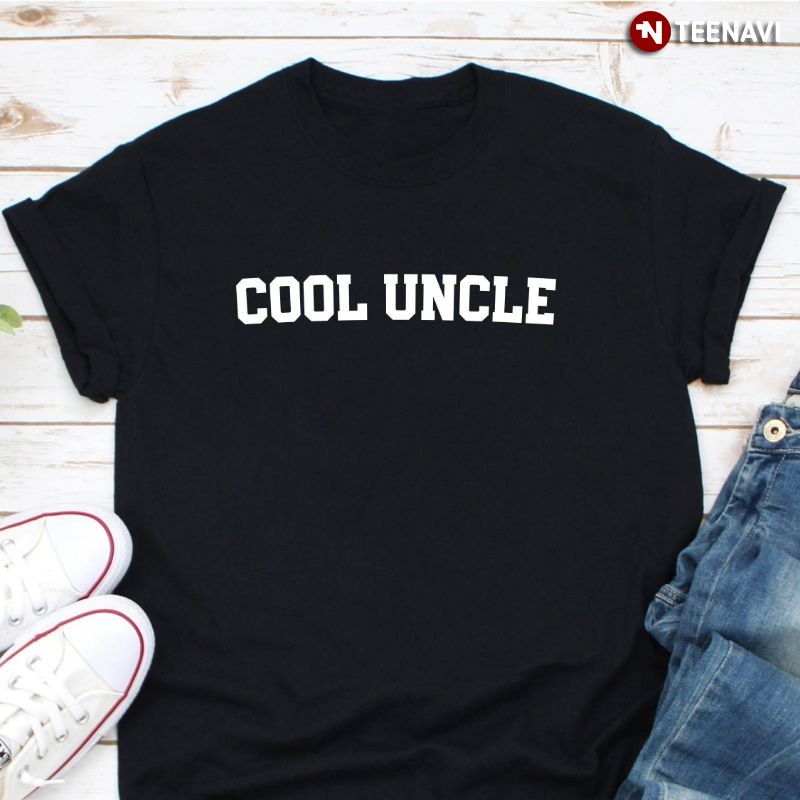 Funny Family Uncle Shirt, Cool Uncle