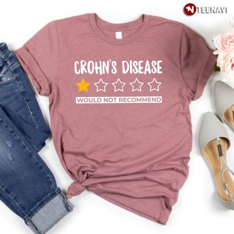 Crohn's Disease Awareness Shirt, Crohn's Disease Would Not Recommend