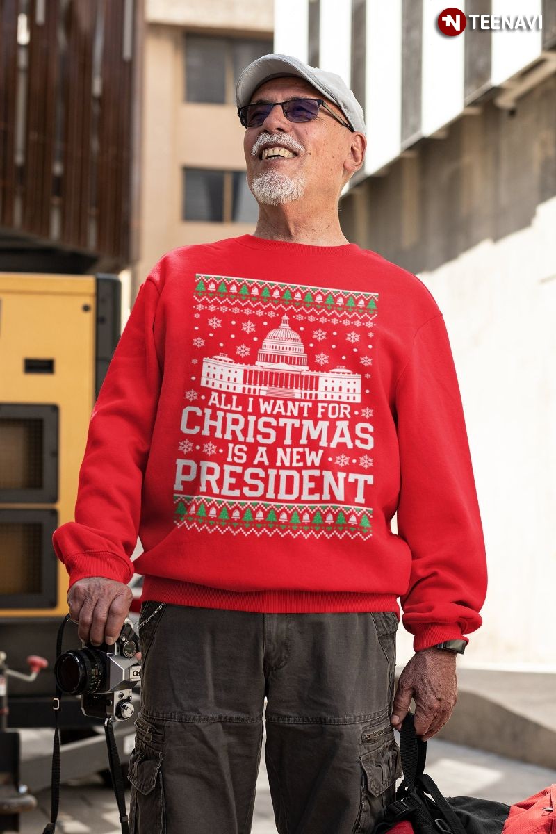 Christmas U.S. President Sweatshirt, All I Want For Christmas Is A New President