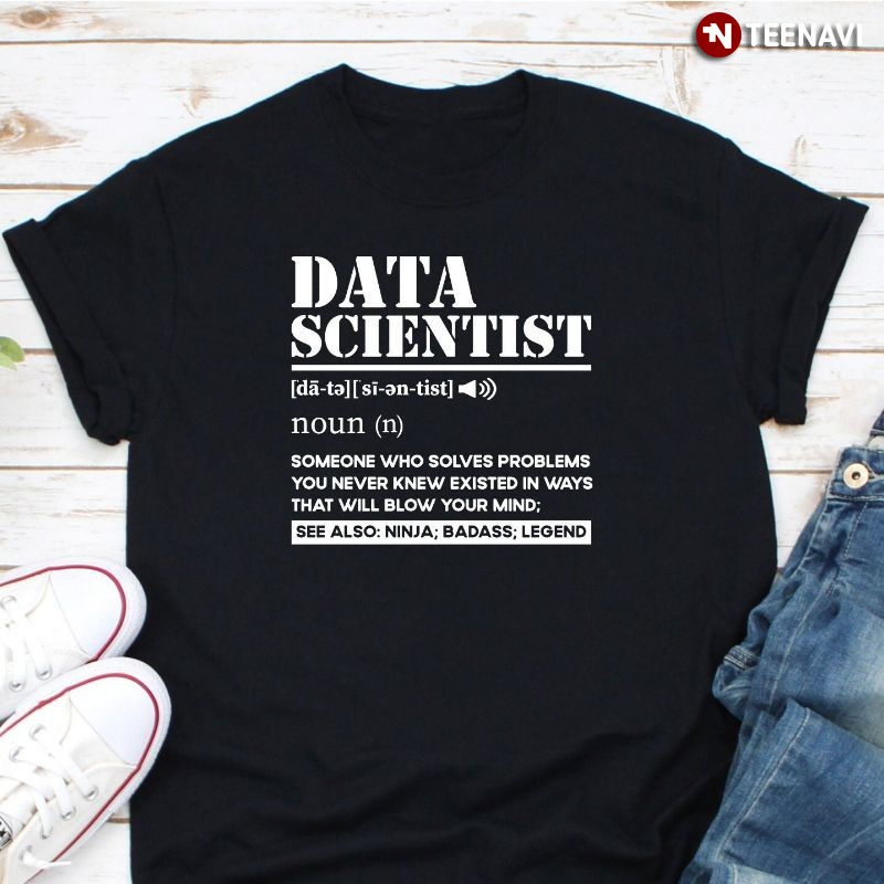 Funny Computer Science Shirt, Data Scientist Definition Noun