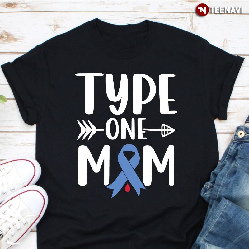 Diabetes Awareness Mom Shirt, Type One Diabetes Mom