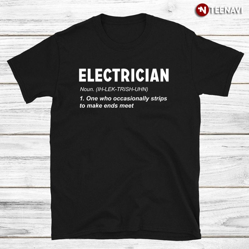 Funny Electrician Shirt, Electrician Definition Noun