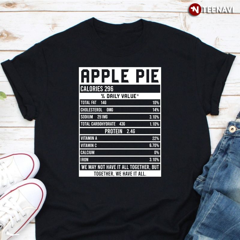 Funny Apple Pie Shirt, Apple Pie Nutrition Facts Calories Chart