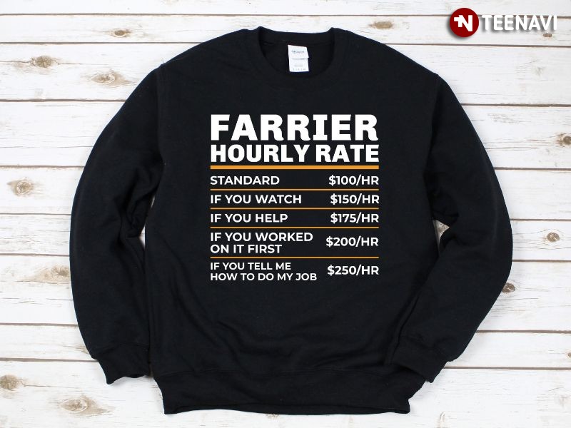 Funny Farrier Horse Lover Sweatshirt, Farrier Hourly Rate
