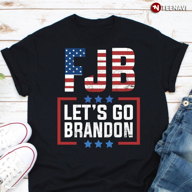 Funny Anti-Joe Biden Pro-American Shirt, American Flag Let's Go Brandon FJB