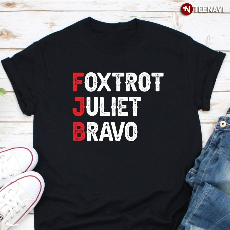 Funny Anti-Joe Biden Pro-America Shirt, FJB Foxtrot Juliet Bravo