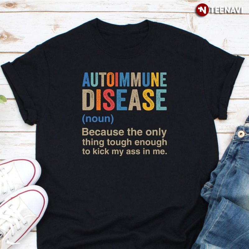 Autoimmune Disease Awareness Shirt, Autoimmune Disease Definition Noun