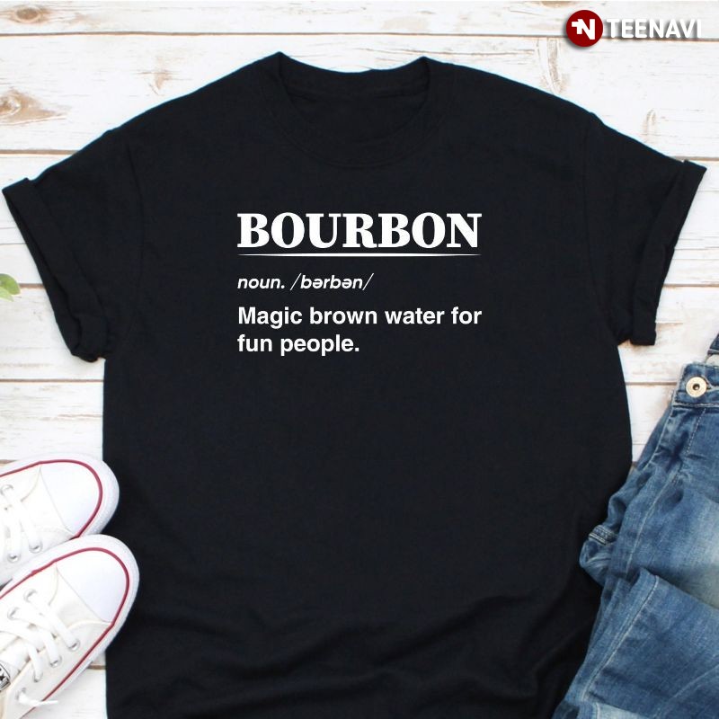 Funny Alcohol Whiskey Lover Shirt, Bourbon Definition Noun