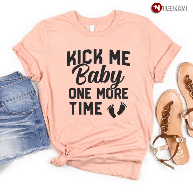 Pregnancy Announcement Shirt, Kick Me Baby One More Time