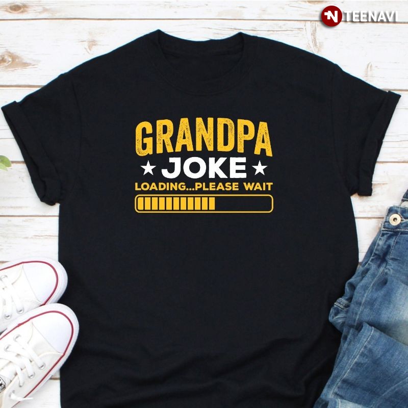 Funny Grandpa Shirt, Grandpa Joke Loading Please Wait