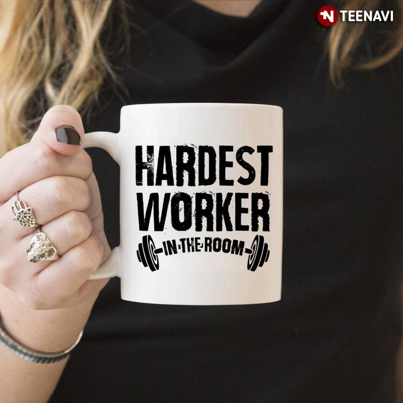 Funny Workout Weightlifting Mug, Hardest Worker In The Room