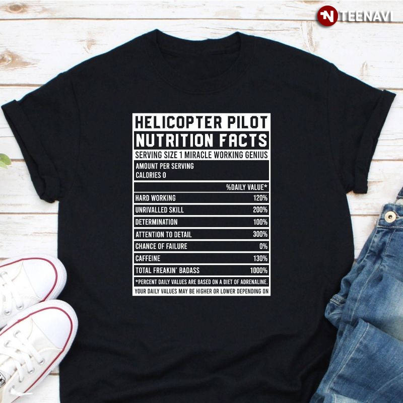 Funny Pilot Shirt, Helicopter Pilot Nutrition Facts
