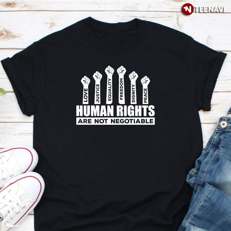 Civil Rights Equality Hands Shirt, Human Rights Are Not Negotiable