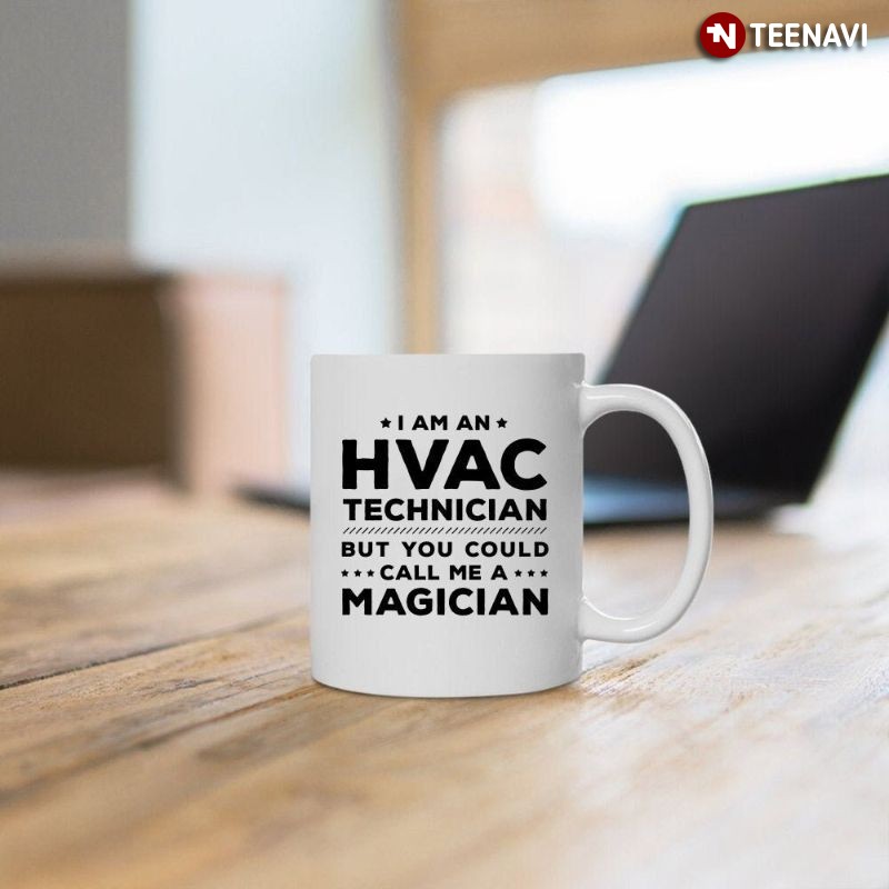 HVAC Technician Mug, I’m An HVAC Technician But You Could Call Me A Magician