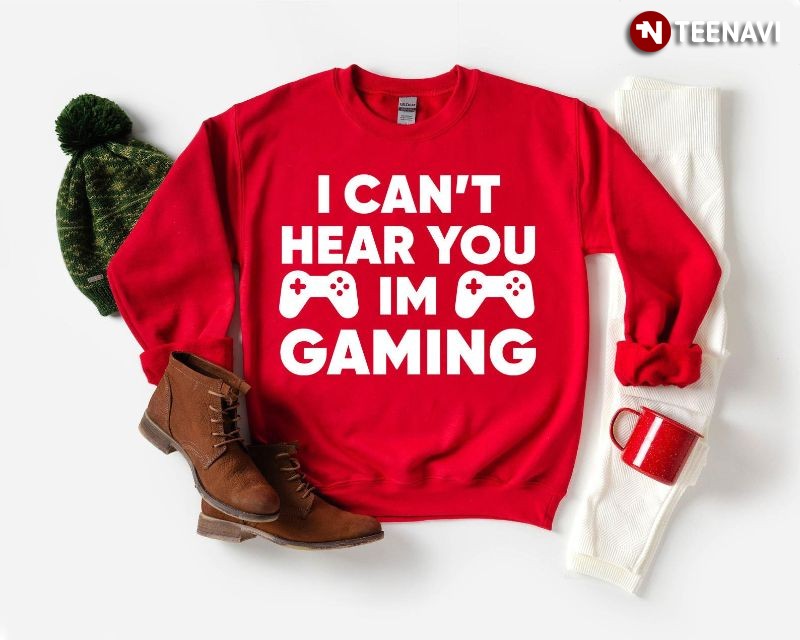 Funny Gamer Gaming Controllers Sweatshirt, I Can’t Hear You I’m Gaming