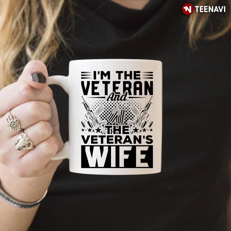 Female Veteran Wife Mug, I'm The Veteran And The Veteran's Wife