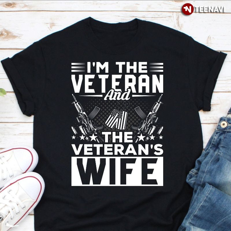 Female Veteran Wife Shirt, I'm The Veteran And The Veteran's Wife