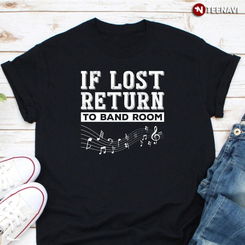 Funny Marching Band Shirt, If Lost Return To Band Room