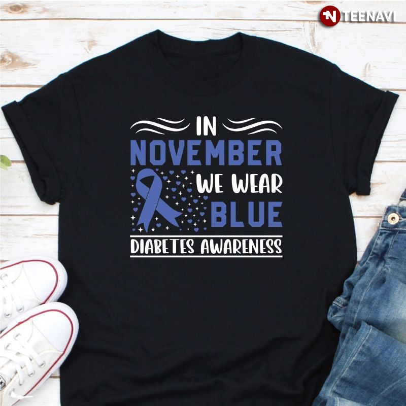 Diabetes Awareness Blue Ribbon Shirt, In November We Wear Blue