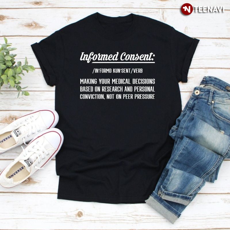 Funny Informed Consent Shirt, Informed Consent Definition Verb