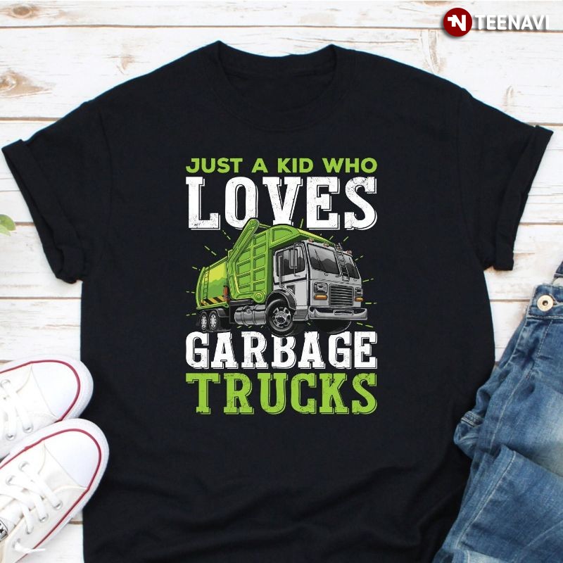 Garbage Truck Lover Kid Shirt, Just A Kid Who Loves Garbage Trucks