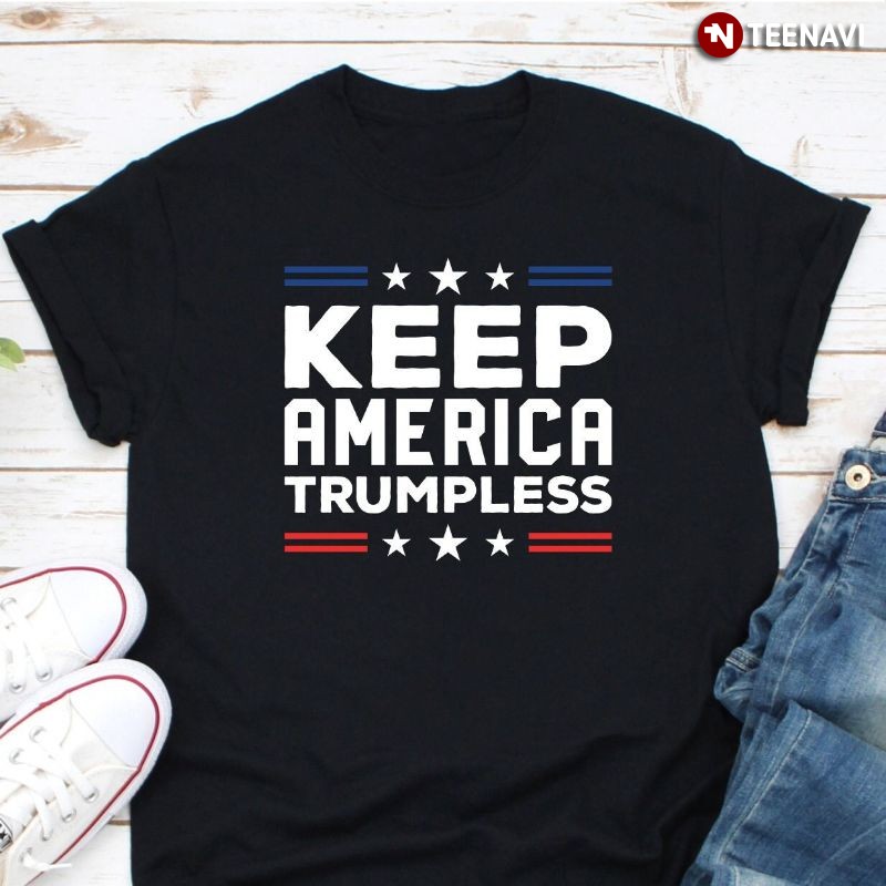 Anti-Donald Trump Anti-Republican Shirt, Keep America Trumpless