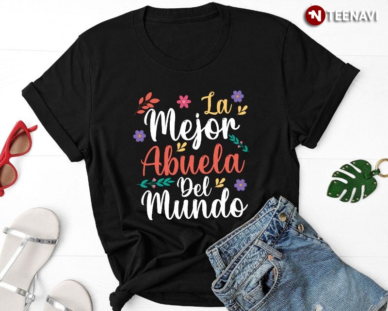 Latina Mexican Grandma Shirt, La Mejor Abuela del Mundo