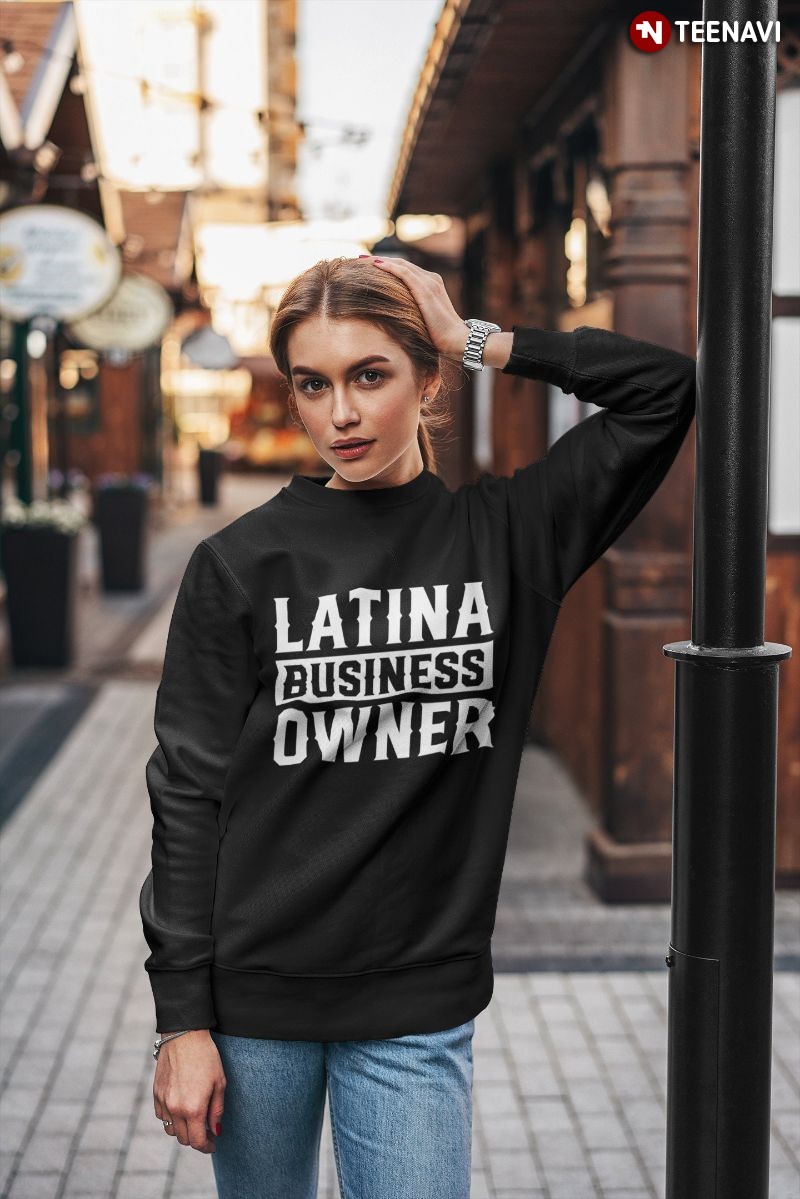 Business Owner Gift Sweatshirt, Latina Business Owner