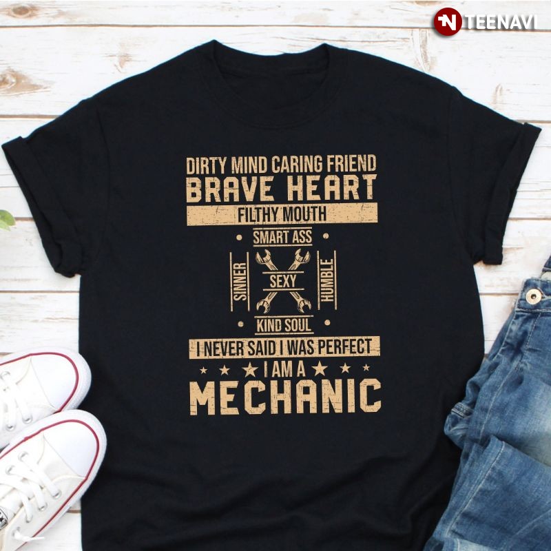 Mechanic Shirt, Dirty Mind Caring Friend Brave Heart Filthy Mouth