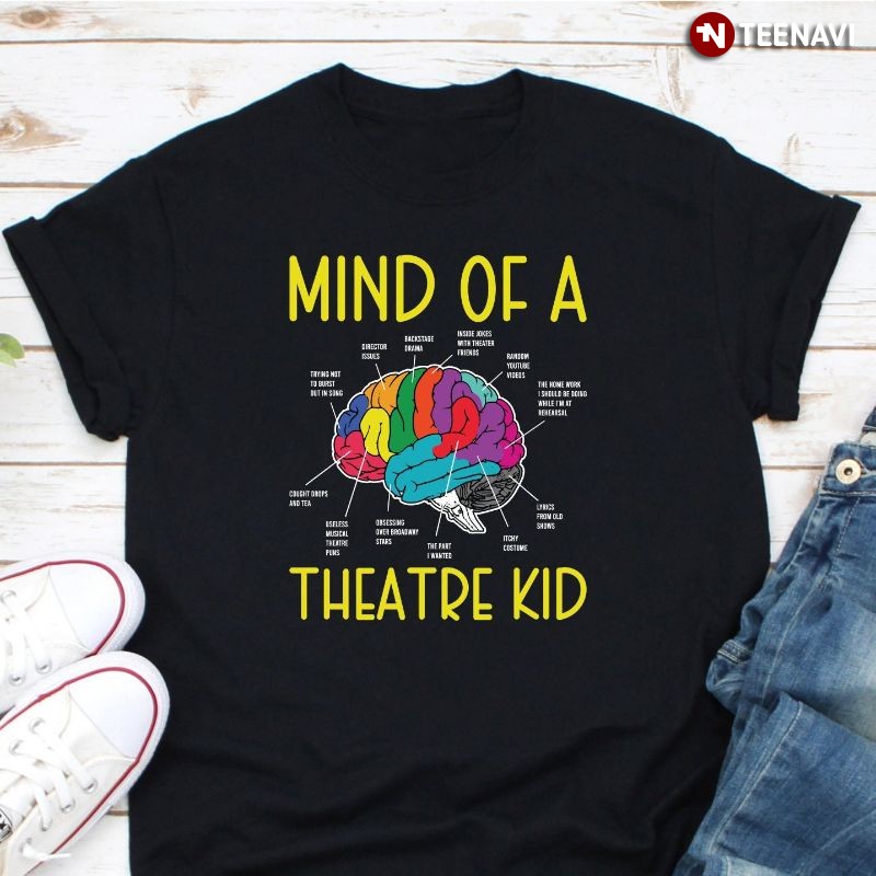 Actress Broadway Musical Theatre Shirt, Mind Of A Theater Kid