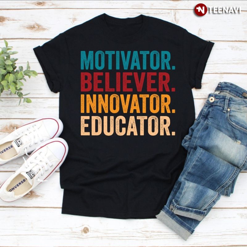 Teacher Shirt, Motivator Believer Innovator Educator