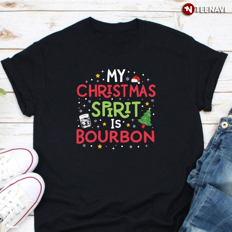 Christmas Party Alcohol Lover Shirt, My Christmas Spirit Is Bourbon